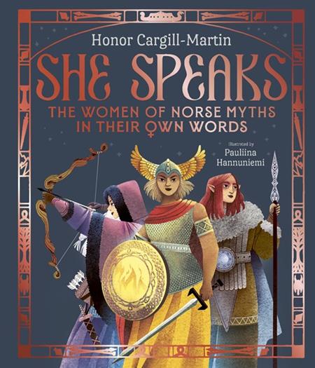SHE SPEAKS THE WOMEN OF NORSE MYTHS IN THEIR OWN WORDS HC (SCHD: 9/3/2025)