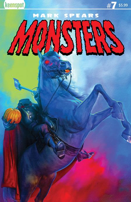 MARK SPEARS MONSTERS #7 CVR A MARK SPEARS THE HEADLESS HORSEMAN (SCHD: 9/24/2025)