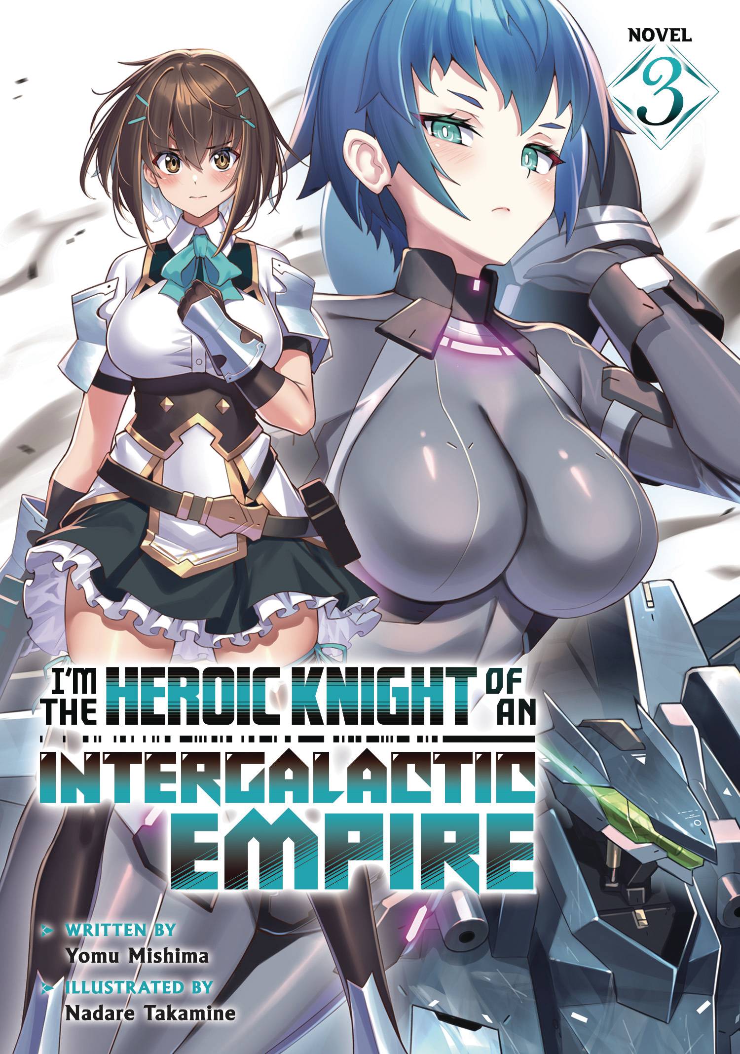 IM HEROIC KNIGHT OF AN INTERGALATIC EMPIRE L NOVEL VOL 03 (SCHD: 7/23/2025)